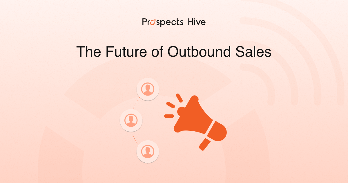 The Future of Outbound Sales: How to Adapt and Win