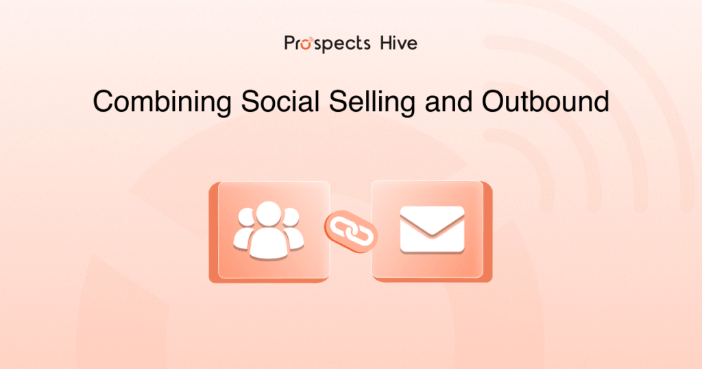 Combining social selling and outbound