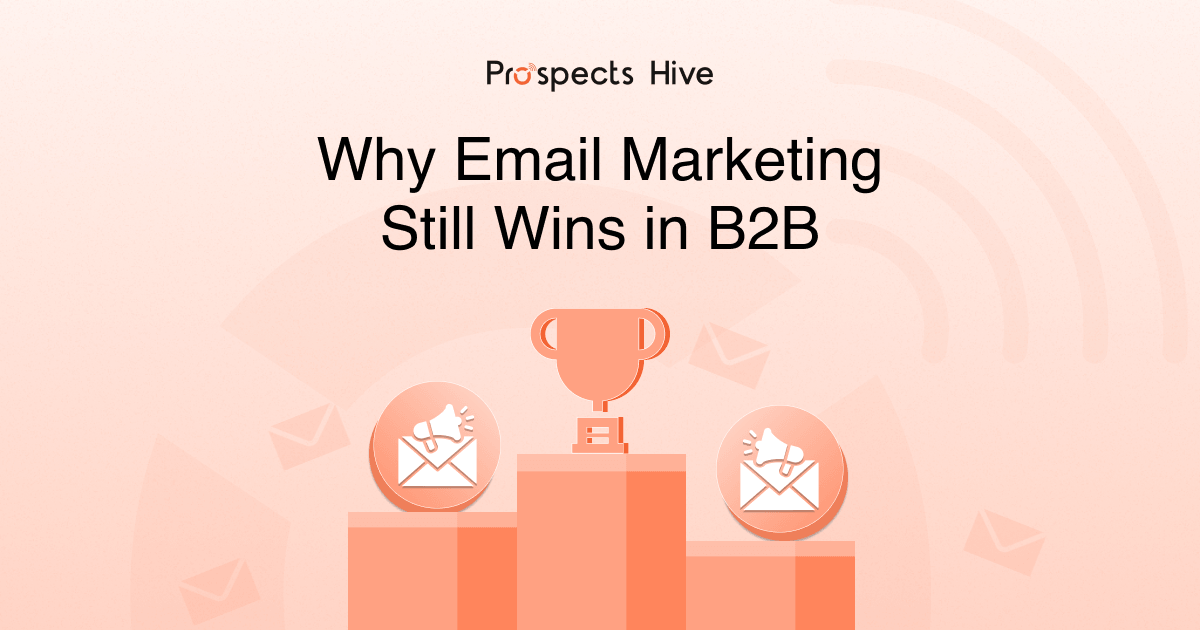 Why Email Marketing Still Wins in B2B