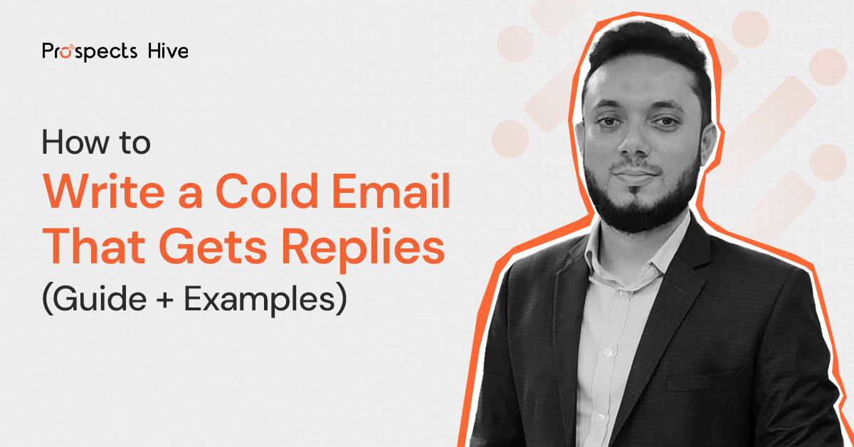 How to Write a Cold Email That Gets Replies (2026 Guide + Examples)